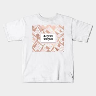 Nevertheless she persisted - rose gold marble geo Kids T-Shirt